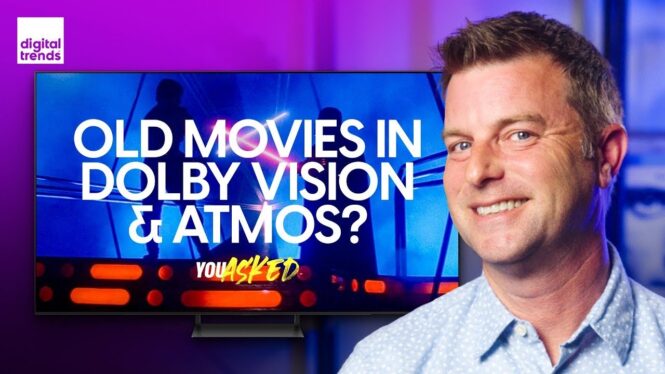 You Asked: Dolby Vision and Atmos for old movies, bad built-in audio