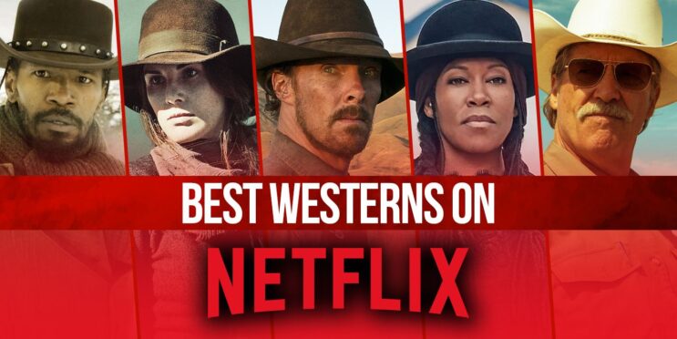 One of the best modern Westerns is now on Netflix. Here’s why you should watch it