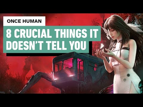 Once Human: 8 Crucial Things It DOESN’T Tell You