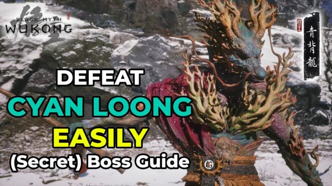 Black Myth: Wukong – How To Find & Beat Cyan Loong (Secret Boss)