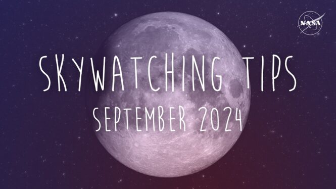 What’s Up: September 2024 Skywatching Tips from NASA