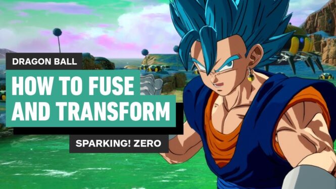 Dragon Ball: Sparking! Zero – How To Transform & Fuse