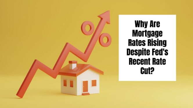 Mortgage Rates Won’t Drop Despite Another Fed Rate Cut. Here’s Why