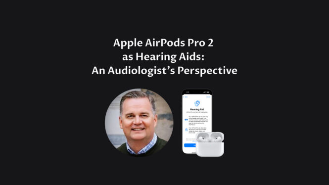 Here’s how Apple’s AirPods Pro hearing assistance stacks up to professional results