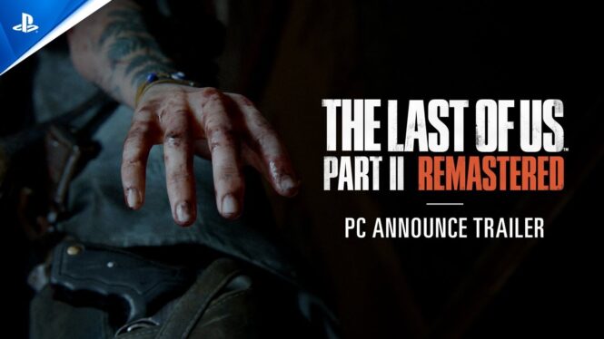 The Last of Us Part II Remastered comes to PC on April 3, 2025