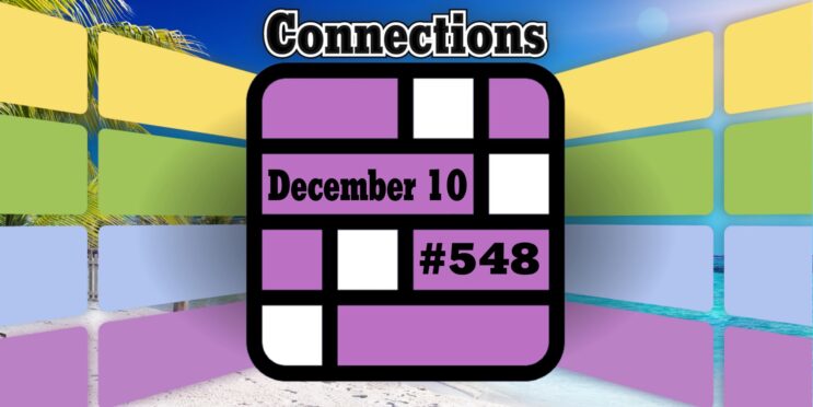 Today’s Connections Hints & Answers For December 10, 2024 (Puzzle #548)