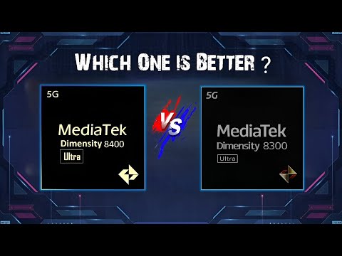 MediaTek Dimensity 8400 Ultra Vs MediaTek Dimensity 8300 Ultra : The Ultimate Battle!