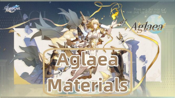 Honkai: Star Rail – Aglaea Ascension & Trace Materials