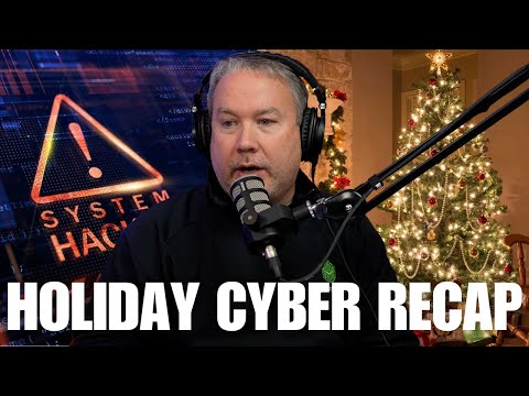 ALL Major Cyber Events Over The Holidays, Weekly CyberSecurity Update